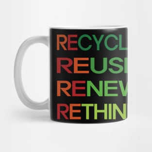 Recycle Reuse Renew Rethink Mug